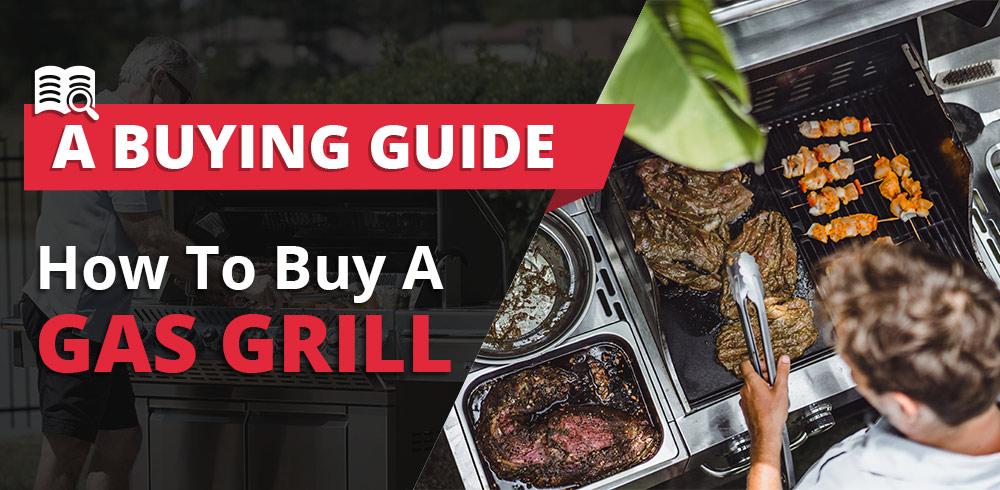 How to Buy a Gas Grill